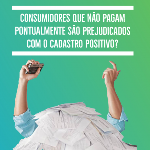 Cadastro Positivo é prejudicial? Confira!