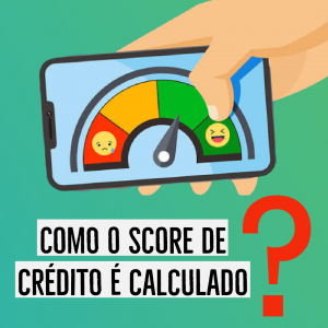 Como o score de crédito é calculado?