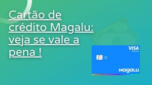 O cartão de crédito Magalu vale a pena?