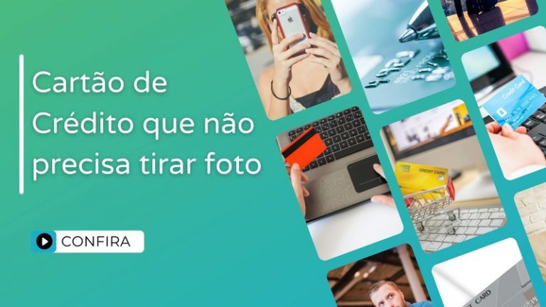 Cartão de Crédito que Não Precisa Tirar Foto: saiba suas opções!