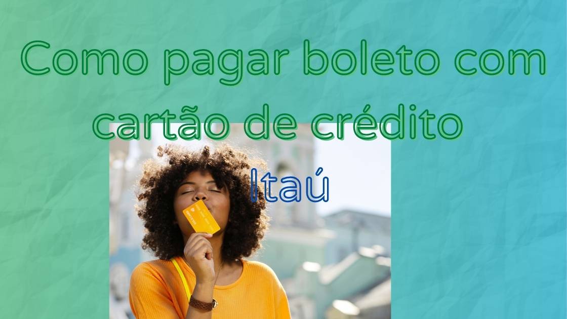 como pagar boleto cartão de crédito Itaú