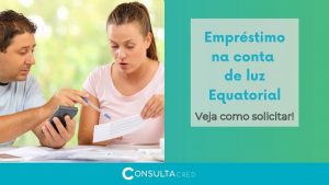 Empréstimo na conta de luz Equatorial