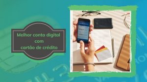 Melhor conta digital com cartão de crédito