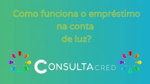 Como funciona o empréstimo na conta de luz?