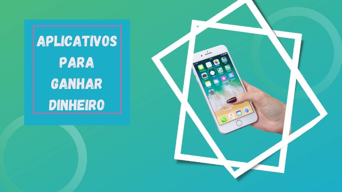 Aplicativos para ganhar dinheiro