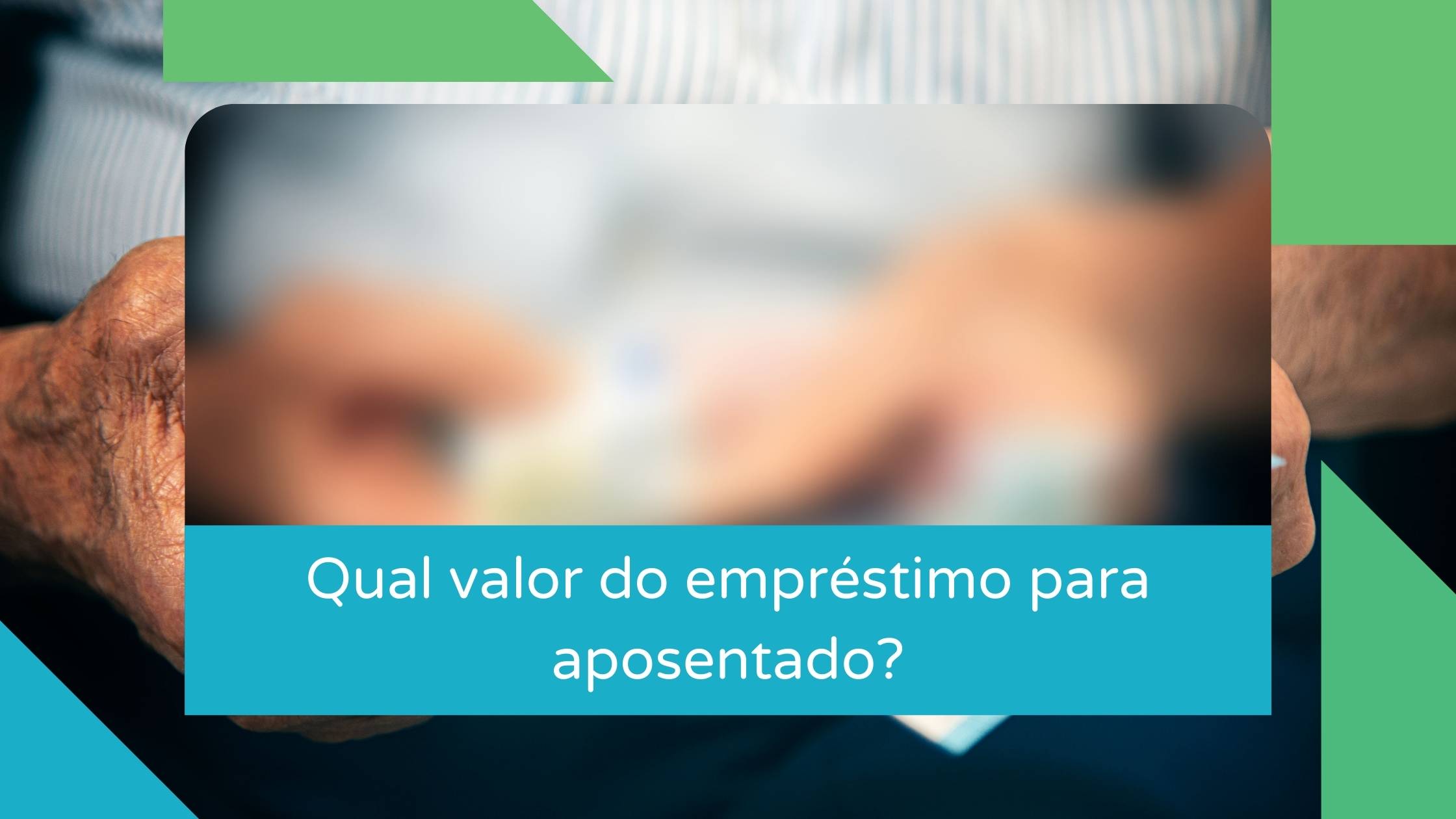 valor do empréstimo para aposentado