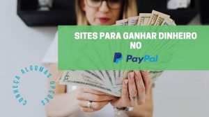 Sites para ganhar dinheiro no Paypal