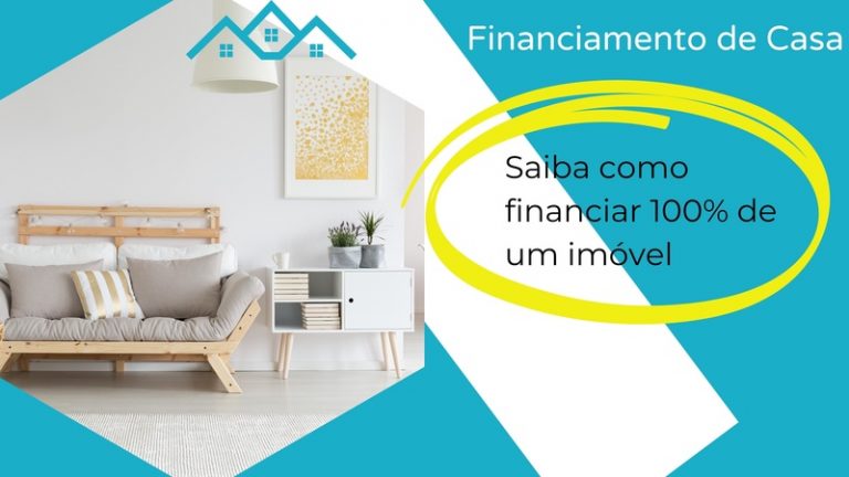 Financiamento De Casa: Saiba Como Financiar 100% De Um Imóvel