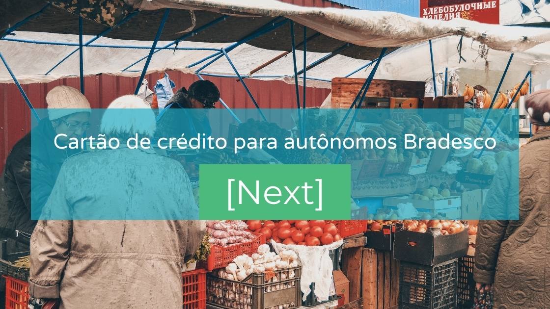 cartão de crédito para autônomo Bradesco Next
