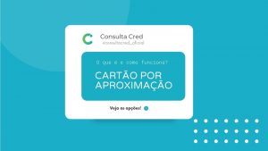 Cartão por Aproximação – O que é e como funciona?