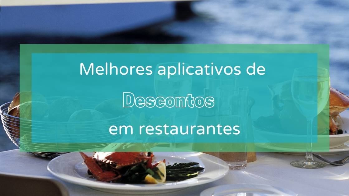 melhores aplicativos de descontos em restaurantes