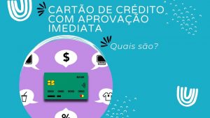 Cartão de Crédito com Aprovação Imediata Online: Confira os Melhores