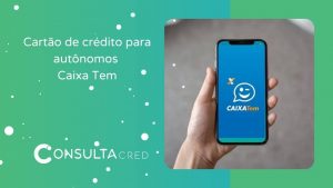 Cartão de crédito para autônomo Caixa Tem