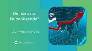 Dinheiro guardado no Nubank rende?
