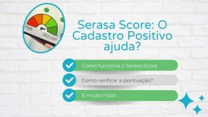 Serasa Score: O Cadastro Positivo ajuda?
