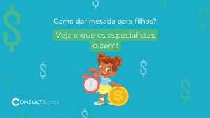 Como dar mesada para filhos? Veja o que os especialistas dizem