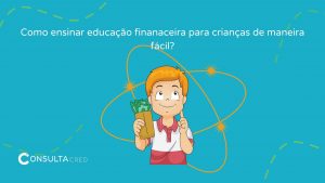 Como ensinar educação financeira para crianças de maneira fácil?