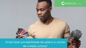 Onde fazer portabilidade de salário e cartão de crédito online?