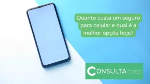Quanto custa um seguro para celular e qual é a melhor opção hoje?