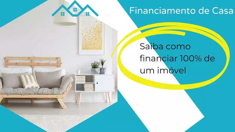 financiamento-de-casa-saiba-como-financiar-100-de-um-imovel
