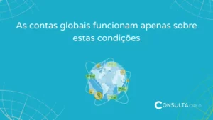 As contas globais funcionam apenas sobre estas condições