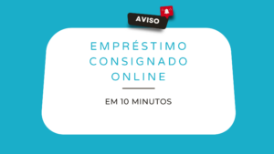 O empréstimo consignado online e a solicitação em 10 minutos
