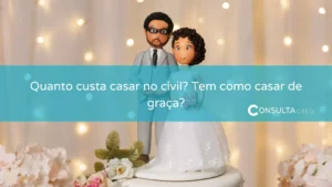 Quanto custa casar no civil? Tem como casar de graça?
