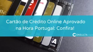 Cartão de Crédito Aprovado na Hora Portugal: Confira!
