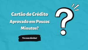 Cartão de Crédito Serasa Aprovado Em Poucos Minutos?
