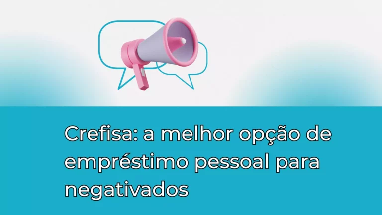 Crefisa: a melhor opção de empréstimo pessoal para negativados