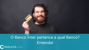 O Banco Inter pertence a qual banco? Entenda! 