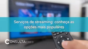 Serviços de streaming: conheça as opções mais populares