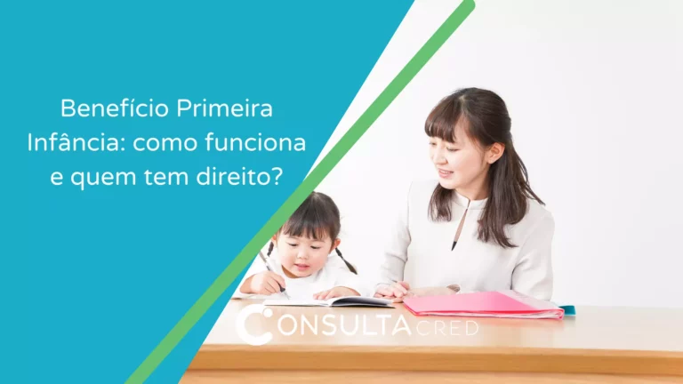 Benefício Primeira Infância: como funciona e quem tem direito?  