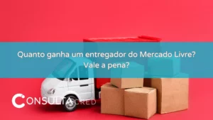 Quanto ganha um entregador do Mercado Livre? Vale a pena? 