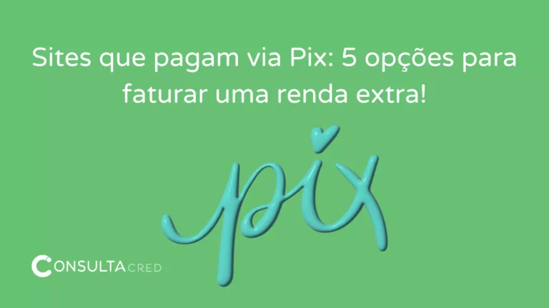 Sites que pagam via Pix: 5 opções para faturar uma renda extra