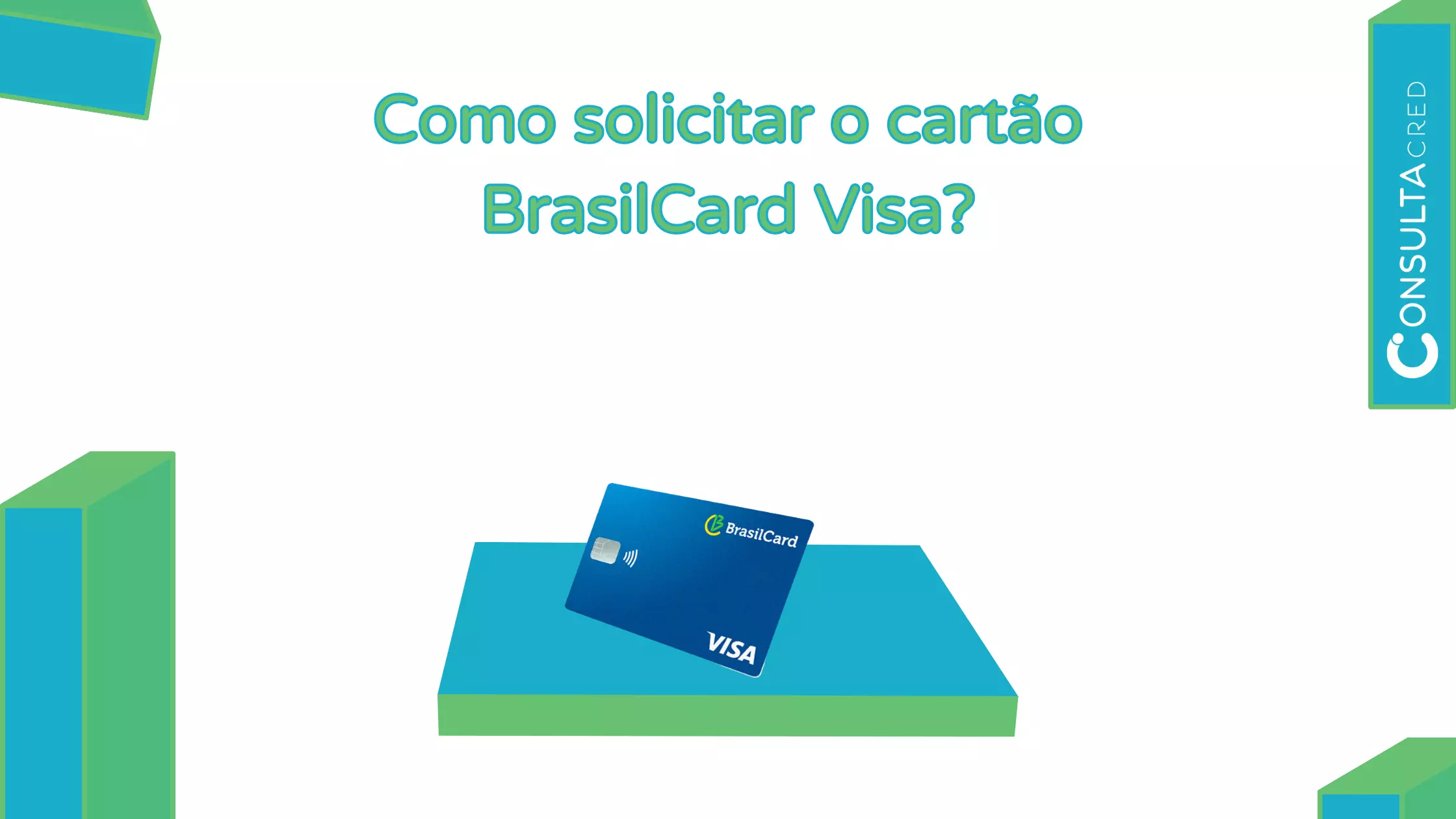 Cartão BrasilCard Visa: como solicitar?