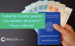 trabalhei 4 anos quanto vou receber de acerto