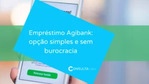 Empréstimo Agibank: opção simples e sem burocracia