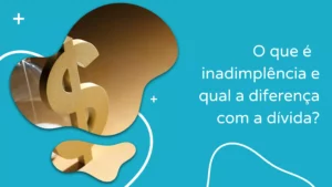 O que é inadimplência e qual a diferença com a dívida?