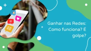 Ganhar nas Redes: Como funciona? É golpe?