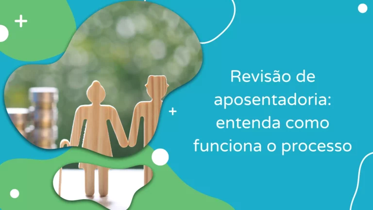 Revisão de aposentadoria: entenda como funciona o processo