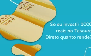 Se-eu-investir-1000-reais-no-Tesouro-Direto-quanto-rende