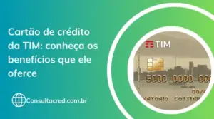 Cartão de crédito da TIM: conheça os benefícios que ele oferece