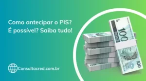Como antecipar o PIS? É possível? Saiba tudo!