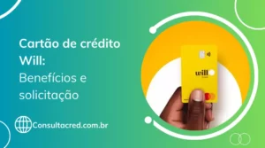 Cartão de crédito Will: benefícios e solicitação