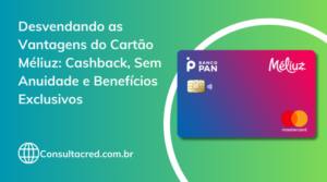 Cartão Méliuz: Cashback, Sem Anuidade e Benefícios Exclusivos