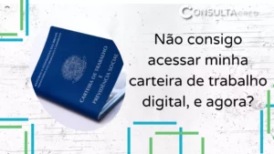 Não consigo acessar minha carteira de trabalho digital, e agora?