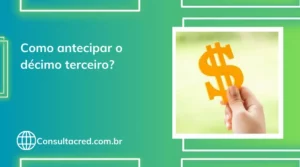 Onde consigo antecipar meu décimo terceiro?