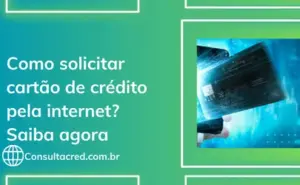 Como solicitar cartão de crédito pela internet