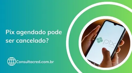 Pix agendado pode ser cancelado? Descubra agora!
